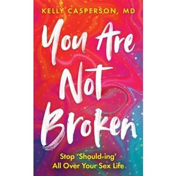 You Are Not Broken
