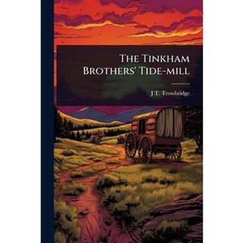 The Tinkham Brothers’ Tide-mill