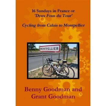 16 Sundays in France - Cycling from Calais to Montpellier