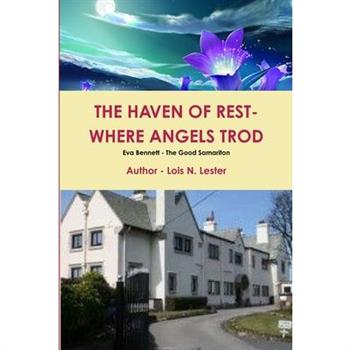 The Haven of Rest - Where the Angels Trod