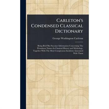 Carleton's Condensed Classical Dictionary