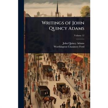 Writings of John Quincy Adams