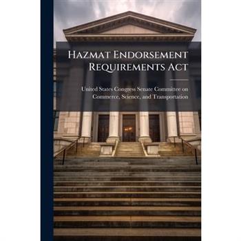 Hazmat Endorsement Requirements Act
