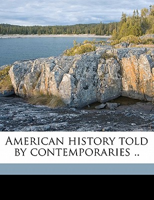 American History Told by Contemporaries .. Volume 2