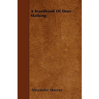 A Handbook Of Deer-Stalking