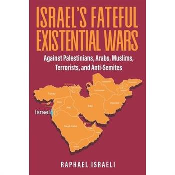 Israel's Fateful Existential Wars