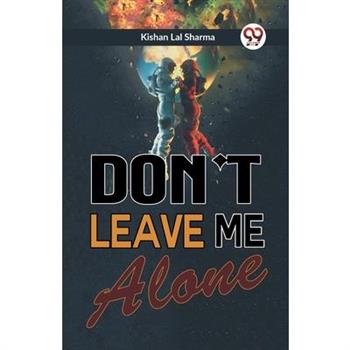 Don't Leave Me Alone