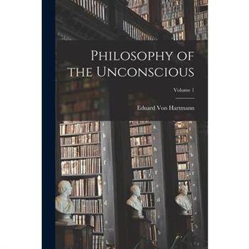 Philosophy of the Unconscious; Volume 1