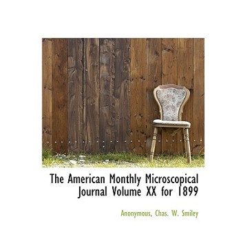 The American Monthly Microscopical Journal Volume XX for 1899