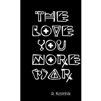 The Love You More War
