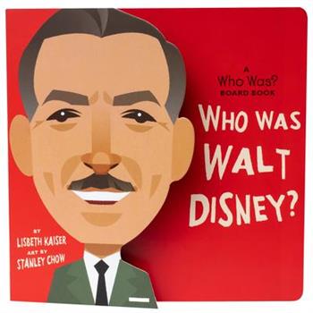 Who Was Walt Disney?: A Who Was? Board Book