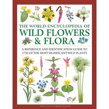 The World Encyclopedia of Wild Flowers & Flora