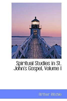 Spiritual Studies in St. John’s Gospel, Volume I