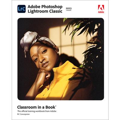 Adobe Photoshop Lightroom Classic Classroom in a Book (2023 Release)