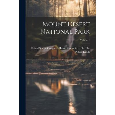 Mount Desert National Park; Volume 1
