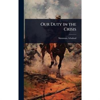 Our Duty in the Crisis