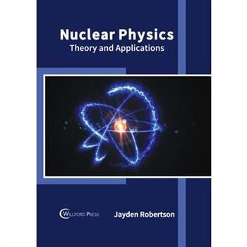 Nuclear Physics: Theory and Applications
