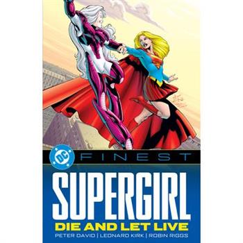 DC Finest: Supergirl: Die and Let Live