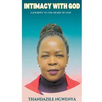 Intimacy with God - A Journey to the Heart of God