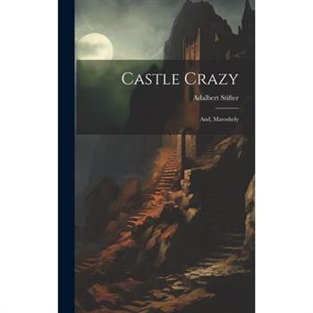 Castle Crazy; And, Maroshely