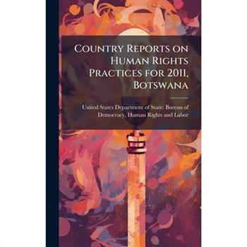 Country Reports on Human Rights Practices for 2011, Botswana