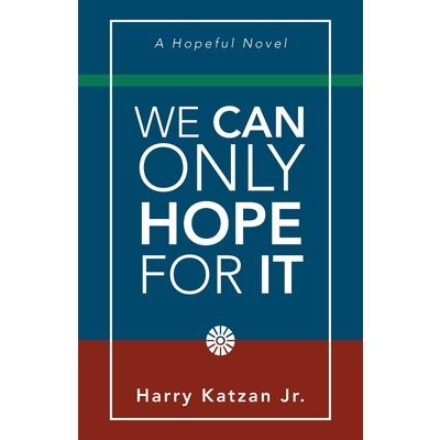 We Can Only Hope for It