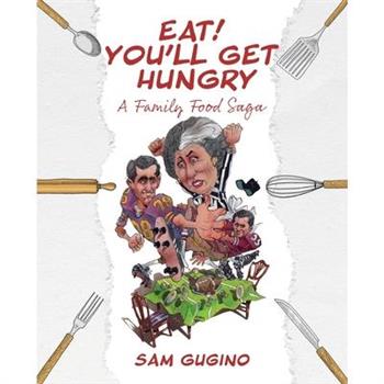 Eat! You’ll Get Hungry, A Family Food Saga