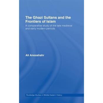 The Ghazi Sultans and the Frontiers of Islam