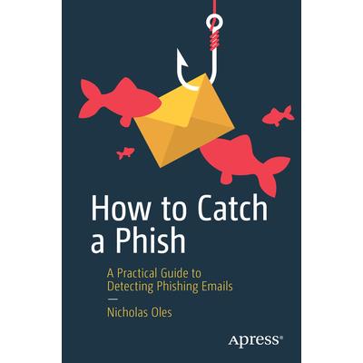 How to Catch a Phish
