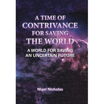 A Time of Contrivance for Saving the World