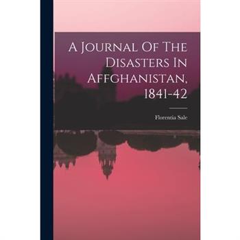 A Journal Of The Disasters In Affghanistan, 1841-42