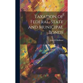 Taxation of Federal, State and Municipal Bonds