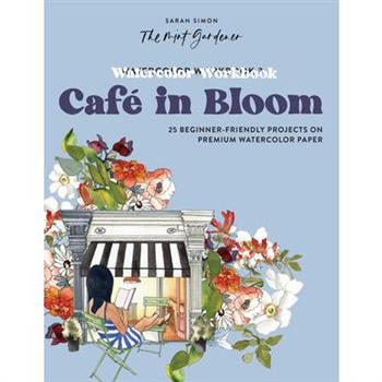 Watercolor Workbook: Caf矇 in Bloom