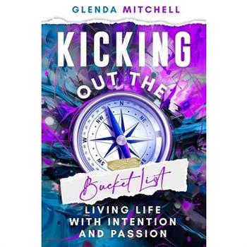 Kicking Out The Bucket List