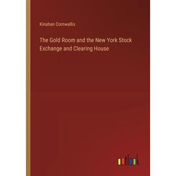 The Gold Room and the New York Stock Exchange and Clearing House