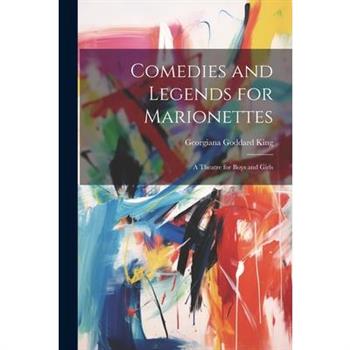 Comedies and Legends for Marionettes
