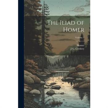 The Iliad of Homer; Volume 1