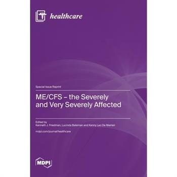 ME/CFS - the Severely and Very Severely Affected