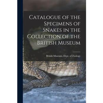 Catalogue of the Specimens of Snakes in the Collection of the British Museum