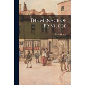 The Menace of Privilege
