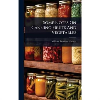 Some Notes On Canning Fruits And Vegetables
