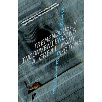 Tremendously Inconveniencing A Great Many Photons