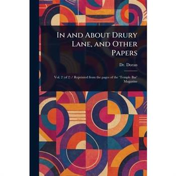 In and About Drury Lane, and Other Papers