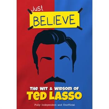The Wit and Wisdom of Ted Lasso
