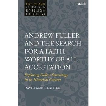 Andrew Fuller and the Search for a Faith Worthy of All Acceptation