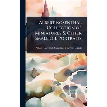 Albert Rosenthal Collection of Miniatures & Other Small Oil Portraits