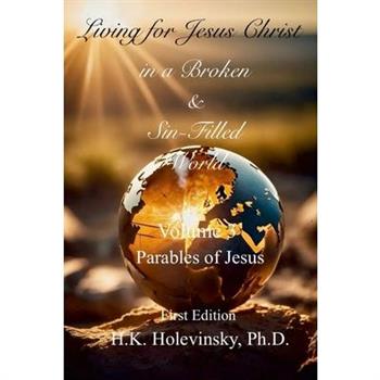 Living for Jesus Christ in a Broken and Sin-Filled World