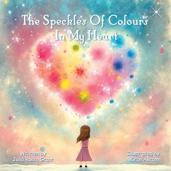 The Speckle Of Colours In My Heart