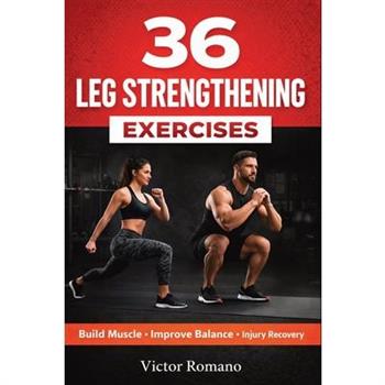 36 Leg Strengthening Exercises