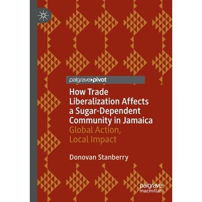 How Trade Liberalization Affects a Sugar Dependent Community in Jamaica
